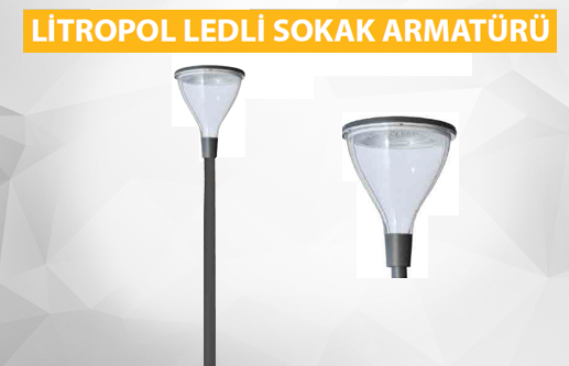 LİTROPOL SOKAK ARMATÜRÜ