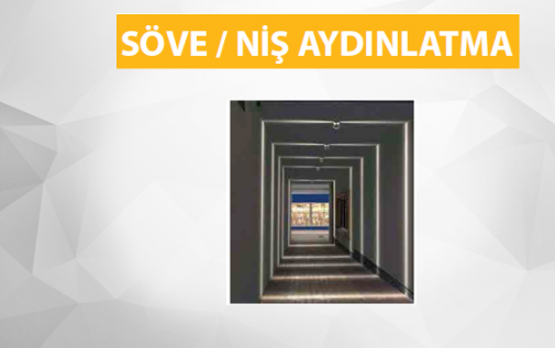 SÖVE VE NİŞ AYDINLATMA